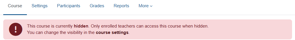 The message saying that the course is currently hidden has a red background and a big exclamation mark sign.